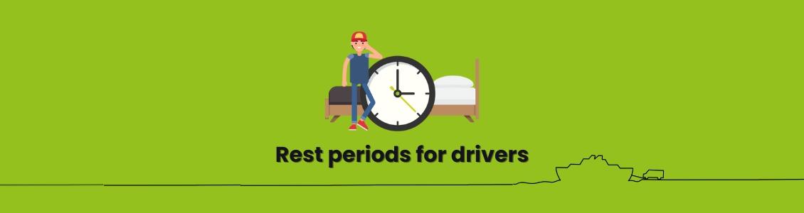 Rest Periods for Drivers