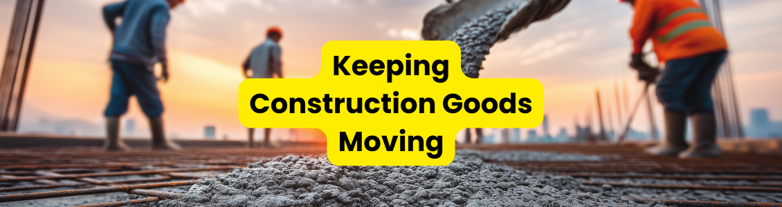keeping construction goods moving